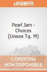 Pearl Jam - Choices (Unisex Tg. M) gioco di CID