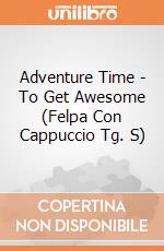 Adventure Time - To Get Awesome (Felpa Con Cappuccio Tg. S) gioco di CID