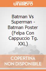 Batman Vs Superman - Batman Poster (Felpa Con Cappuccio Tg. XXL) gioco di CID