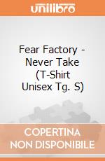 Fear Factory - Never Take (T-Shirt Unisex Tg. S) gioco di CID