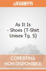 As It Is - Shoes (T-Shirt Unisex Tg. S) gioco di CID