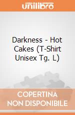 Darkness - Hot Cakes (T-Shirt Unisex Tg. L) gioco