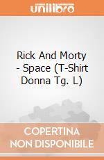 Rick And Morty - Space (T-Shirt Donna Tg. L) gioco di CID