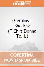 Gremlins - Shadow (T-Shirt Donna Tg. L) gioco di CID