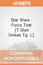 Star Wars - Force Text (T-Shirt Unisex Tg. L) gioco di CID