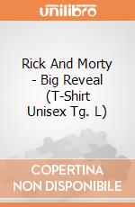 Rick And Morty - Big Reveal (T-Shirt Unisex Tg. L) gioco di CID