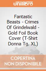 Fantastic Beasts - Crimes Of Grindelwald - Gold Foil Book Cover (T-Shirt Donna Tg. XL) gioco di CID
