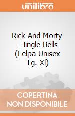 Rick And Morty - Jingle Bells (Felpa Unisex Tg. Xl) gioco