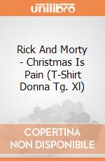 Rick And Morty - Christmas Is Pain (T-Shirt Donna Tg. Xl) gioco