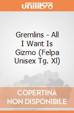 Gremlins - All I Want Is Gizmo (Felpa Unisex Tg. Xl) gioco