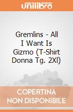 Gremlins - All I Want Is Gizmo (T-Shirt Donna Tg. 2Xl) gioco