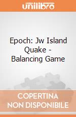 Epoch: Jw Island Quake - Balancing Game giochi