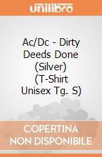 Ac/Dc - Dirty Deeds Done (Silver) (T-Shirt Unisex Tg. S) gioco