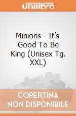 Minions - It’s Good To Be King (Unisex Tg. XXL) gioco di Import