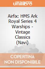 Airfix: HMS Ark Royal Series 4 Warships - Vintage Classics (Navi) gioco di Airfix