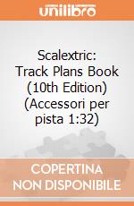 Scalextric: Track Plans Book (10th Edition) (Accessori per pista 1:32) gioco di Scalextric