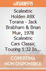 Scalextric Holden A9X Torana - Jack Brabham & Brian Muir, 1978 Scalextric Cars Classic Touring 1:32 In Clear Box gioco di Scalextric