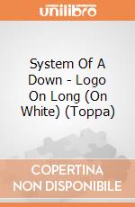 System Of A Down - Logo On Long (On White) (Toppa) gioco di Rock Off