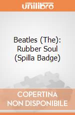 Beatles (The): Rubber Soul (Spilla Badge) gioco di Rock Off