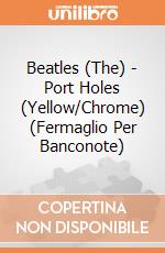 Beatles (The) - Port Holes (Yellow/Chrome) (Fermaglio Per Banconote) gioco di Rock Off