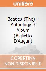 Beatles (The) - Anthology 3 Album (Biglietto D'Auguri) gioco di Rock Off