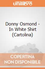 Donny Osmond - In White Shirt (Cartolina) gioco di Rock Off