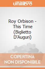 Roy Orbison - This Time (Biglietto D'Auguri) gioco di Rock Off