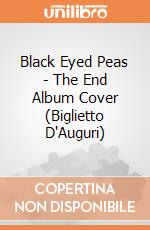 Black Eyed Peas - The End Album Cover (Biglietto D'Auguri) gioco di Rock Off