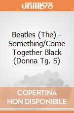 Beatles (The) - Something/Come Together Black (Donna Tg. S) gioco di Rock Off