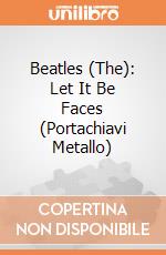 Beatles (The): Let It Be Faces (Portachiavi Metallo) gioco di Rock Off