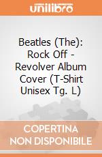 Beatles (The): Rock Off - Revolver Album Cover (T-Shirt Unisex Tg. L) giochi