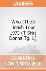 Who (The): British Tour 1973 (T-Shirt Donna Tg. L) gioco di Rock Off