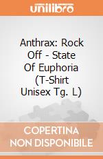 Anthrax: Rock Off - State Of Euphoria (T-Shirt Unisex Tg. L) giochi