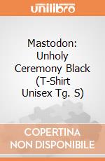 Mastodon: Unholy Ceremony Black (T-Shirt Unisex Tg. S) gioco di Rock Off
