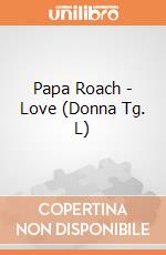 Papa Roach - Love (Donna Tg. L) gioco di Rock Off