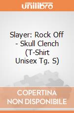 Slayer: Rock Off - Skull Clench (T-Shirt Unisex Tg. S) giochi