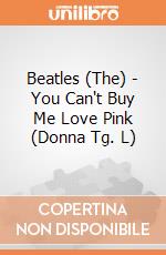 Beatles (The) - You Can't Buy Me Love Pink (Donna Tg. L) gioco di Rock Off