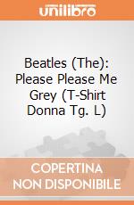 Beatles (The): Please Please Me Grey (T-Shirt Donna Tg. L) gioco di Rock Off