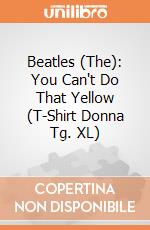 Beatles (The): You Can't Do That Yellow (T-Shirt Donna Tg. XL) gioco di Rock Off