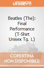 Beatles (The): Final Performance (T-Shirt Unisex Tg. L) gioco