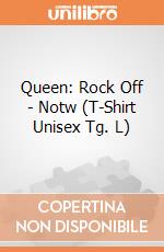 Queen: Rock Off - Notw (T-Shirt Unisex Tg. L) giochi