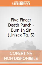 Five Finger Death Punch - Burn In Sin (Unisex Tg. S) gioco di Rock Off