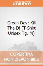 Green Day: Kill The Dj (T-Shirt Unisex Tg. M) gioco di Rock Off