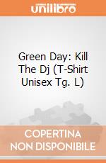 Green Day: Kill The Dj (T-Shirt Unisex Tg. L) gioco di Rock Off