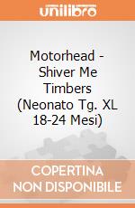 Motorhead - Shiver Me Timbers (Neonato Tg. XL 18-24 Mesi) gioco di Rock Off