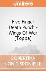 Five Finger Death Punch - Wings Of War (Toppa) gioco di Rock Off