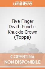 Five Finger Death Punch - Knuckle Crown (Toppa) gioco di Rock Off
