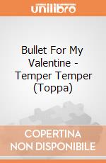 Bullet For My Valentine - Temper Temper (Toppa) gioco di Rock Off