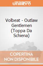 Volbeat - Outlaw Gentlemen (Toppa Da Schiena) gioco