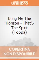 Bring Me The Horizon - That'S The Spirit (Toppa) gioco
